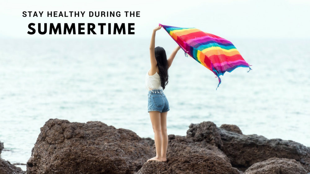 Tips to Stay Healthy During the Summer
